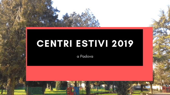 centri estivi padova 2019